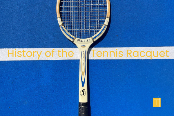The History of Tennis Racquets: From Wooden Tennis Rackets to Vintage Collectibles