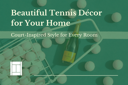 The Most Beautiful Tennis Décor to Elevate Your Home: Artwork, Books, and Collectibles for the Tennis-Loving Aesthetic