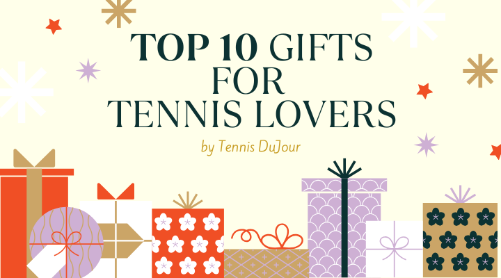 Top 10 Gifts for Tennis Lovers